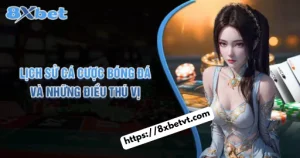 Lịch Sử Cá Cược Bóng Đá Và Những Điều Thú Vị Ít Ai Biết