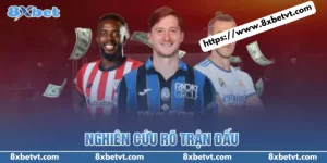 Nghiên cứu rõ trận đấu khi cá cược bóng đá